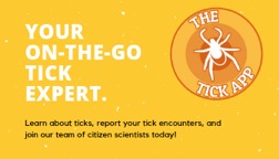 The Tick App allows you to report when and where encounter ticks.